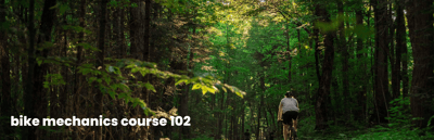 Bike Mechanics 102 — Nomades du Parc